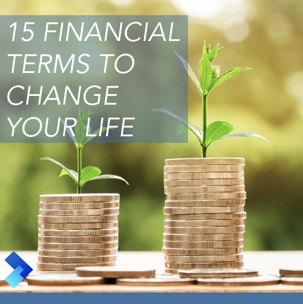 15 FINANCIAL TERMS TO CHANGE YOUR LIFE